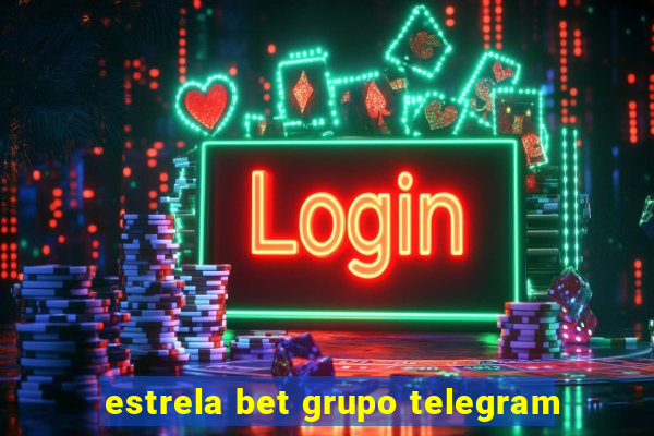 estrela bet grupo telegram